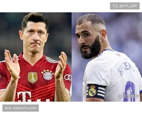 本泽马与莱万：终结模式差异背后的体系依赖度演变